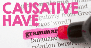English Grammar Causative