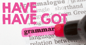 English Grammar Have and Have got