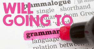 English Grammar Will and Going to